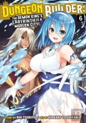 Dungeon Builder: The Demon King'S Labyrinth Is A Modern City! (Manga) Vol. 6
