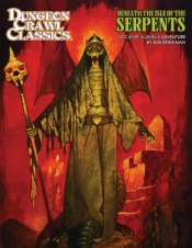 Dungeon Crawl Classics #109: Beneath The Isle Of The Serpents