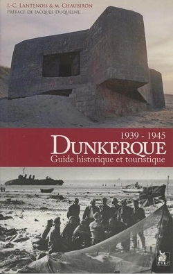 Bertrand.pt - Dunkerque, 1939-1945 ; Guide Historique Et Touristique