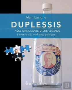 Bertrand.pt - Duplessis, Pièce Manquante D'Une Légende ; L'Invention Du Marketing Politique