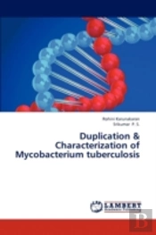 Duplication & Characterization Of Mycobacterium Tuberculosis