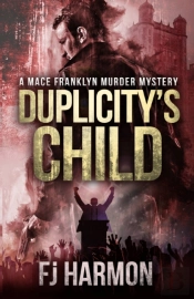 Duplicity'S Child: A Mace Franklyn Murde