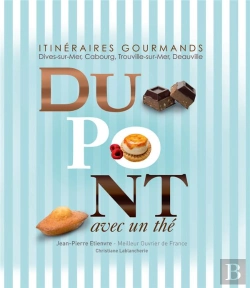 Bertrand.pt - Dupont Avec Un Thé ; Itinéraires Gourmands :  Dives-Sur-Mer, Cabourg, Trouville-Sur-Mer, Deauville