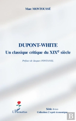 Bertrand.pt - Dupont-White ; Un Classique Critique Du Xixe Siècle