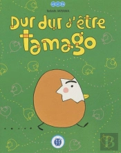 Dur Dur D'Etre Tamago
