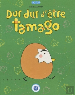 Bertrand.pt - Dur Dur D'Etre Tamago