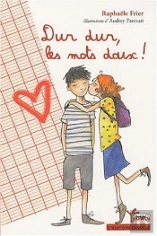 Dur Dur, Les Mots Doux !