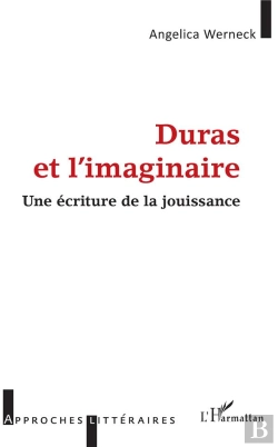 Bertrand.pt - Duras Et L'Imaginaire ; Une Écriture De La Jouissance