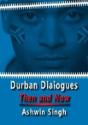 Durban Dialogues, Then And Now