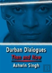 Durban Dialogues, Then And Now