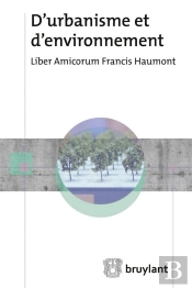 D'Urbanisme Et D'Environnement ; Liber Amicorum Francis Haumont