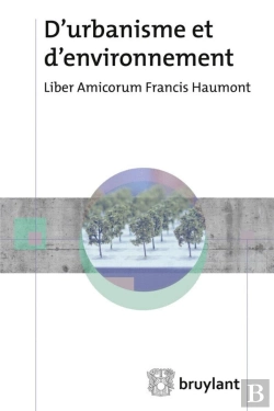 Bertrand.pt - D'Urbanisme Et D'Environnement ; Liber Amicorum Francis Haumont