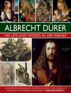 Bertrand.pt - Durer: His Life And Works In 500 Images