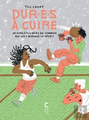Dur.E.S À Cuire ; 50 Athlètes Hors Du Commun Qui Ont Marqué Le Sport