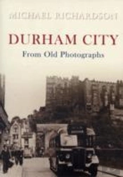 Durham City From Old Photographs