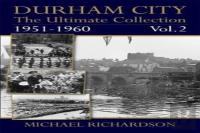 Durham City: The Ultimate Collection Vol2: 1951-1960