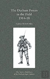 Durham Forces In The Field 1914-1918