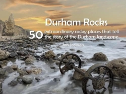 Bertrand.pt - Durham Rocks - 50 Extraordinary Rocky Places That Tell The Story Of The Durham Landscape