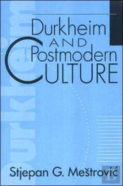 Durkheim And Postmodern Culture