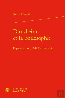 Bertrand.pt - Durkheim Et La Philosophie : Représentation, Réalité Et Lien Social