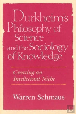 Bertrand.pt - Durkheim'S Philosophy Of Science And The Sociology Of Knowledge