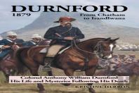 Durnford 1879 From Chatham To Isandlwana