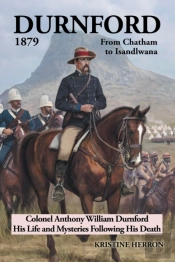 Durnford 1879 From Chatham To Isandlwana