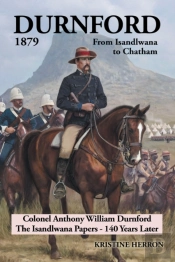Durnford 1879 From Isandlwana To Chatham