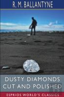 Dusty Diamonds Cut And Polished (Esprios Classics)