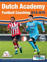 Dutch Academy Football Coaching (U14-15) - Functional Training & Tactical Practices From Top Dutch Coaches