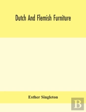 Dutch And Flemish Furniture