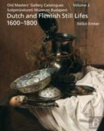 Dutch And Flemish Still Lifes 1600-1800