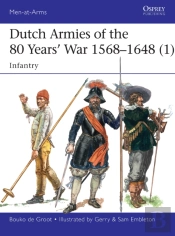 Dutch Armies Of The 80 Yearsâ€™ War 1568â€“1648 (1)