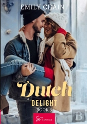 Dutch Delight - Book 3 - The Origin Of Delight