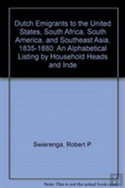 Bertrand.pt - Dutch Emigrants To The United States, South Africa, South America, And Southeast Asia, 1835-1880