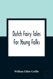 Dutch Fairy Tales For Young Folks