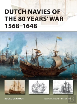 Bertrand.pt - Dutch Navies Of The 80 Years' War 1568â€“1648