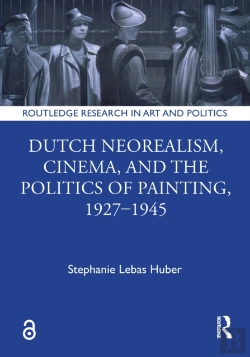 Bertrand.pt - Dutch Neorealism, Cinema, And The Politics Of Painting, 1927â€“1945