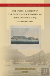 Dutch Rediscover The Dutch-Africans (1847-1900)