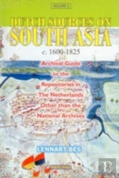 Dutch Sources On South Asia C. 1600-1825