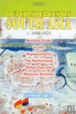 Bertrand.pt - Dutch Sources On South Asia C. 1600-1825