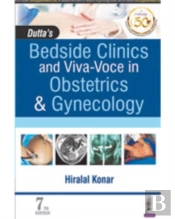 Dutta'S Bedside Clinics And Viva-Voce In Obstetrics & Gynecology