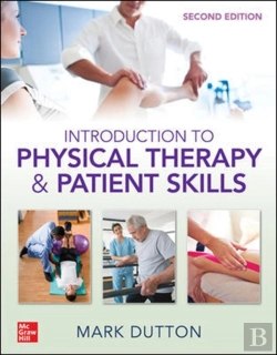 Bertrand.pt - Dutton'S Introduction To Physical Therapy And Patient Skills, Second Edition