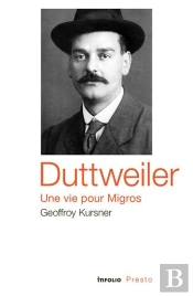 Duttweiler, Une Vie Pour Migros