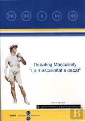Dvd La Masculinitat A Debat. Debating Masculinity. La Masculinidad A Debate