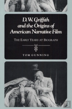 Bertrand.pt - D.W. Griffith And The Origins Of American Narrative Film
