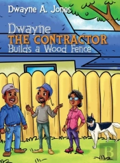 Dwayne The Contractor Builds A Wood Fenc