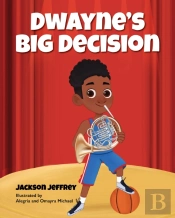 Dwayne'S Big Decision