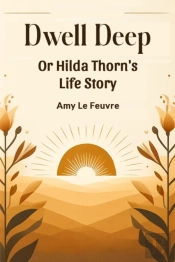 Dwell Deepor Hilda Thorn'S Life Story (Edition2024)