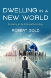 Dwelling In A New World: Revealing A Life-Altering Technology